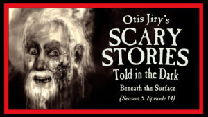 Scary Stories Told in the Dark – Season 5, Episode 14 - "Beneath the Surface"