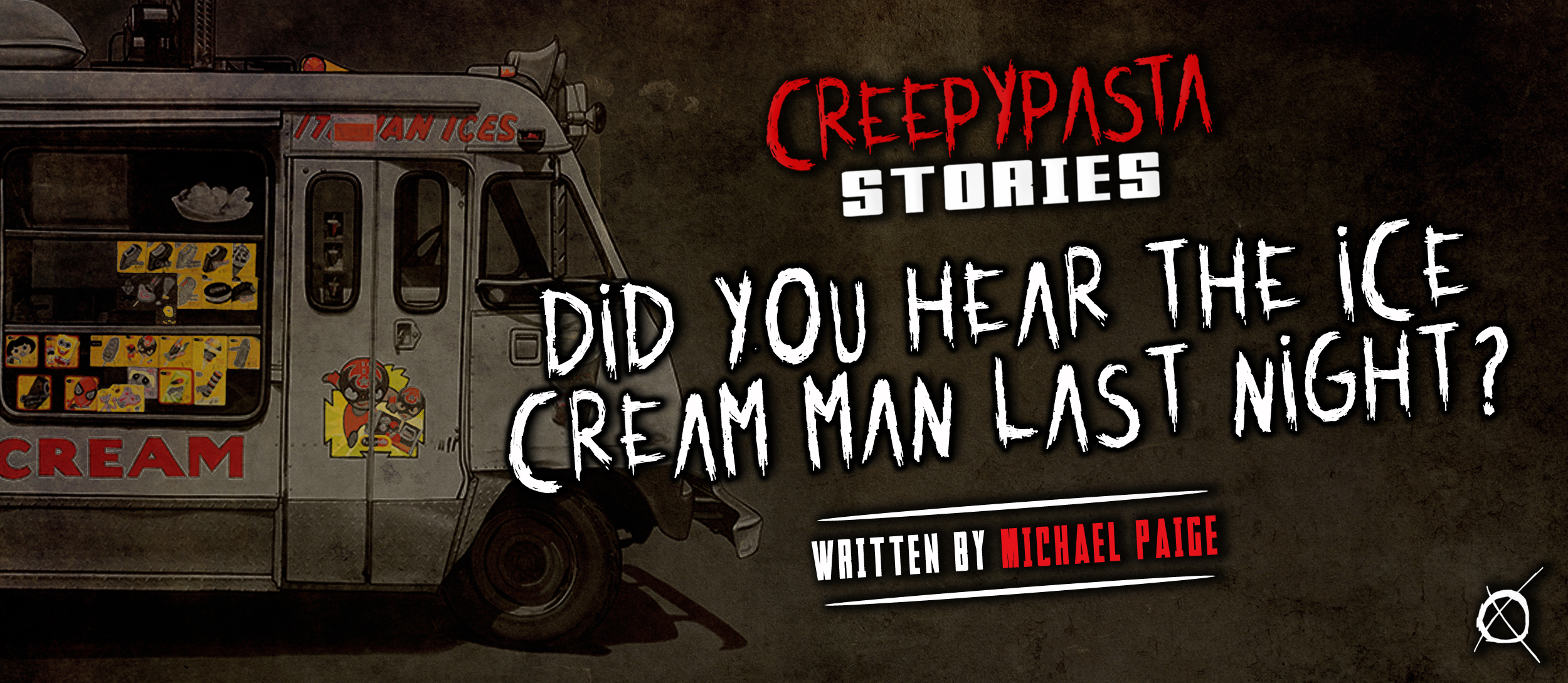 Creepypasta Stories Scary Stories And Original Horror Fiction Did You Hear The Ice Cream Man Last Night