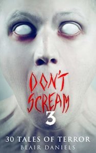 Don't Scream 3: 30 More Tales to Terrify