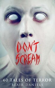 Don't Scream: 60 Tales to Terrify
